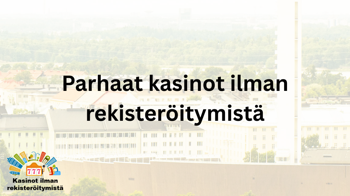 Parhaat kasinot ilman rekisteröitymistä 2026